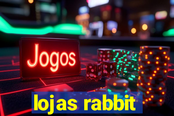 lojas rabbit